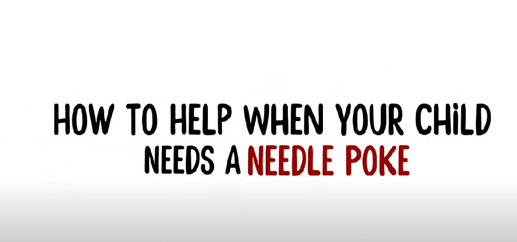 How to help when your child needs a needle poke