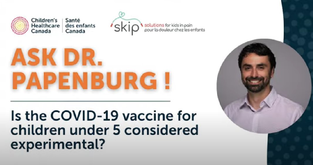 Ask Dr. Papenburg: Is the COVID-19 vaccine for children under 5 considered experimental?